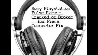 How to Fix Sony Playstation Pulse Elite Broken Ear Piece Connector [upl. by Chadd]