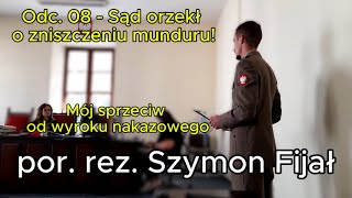 quotPOLSKA WRÓCIquot Odc 08 Sąd orzekł o zniszczeniu mojego munduru Mój sprzeciw od wyroku nakazowego [upl. by Ettelra896]