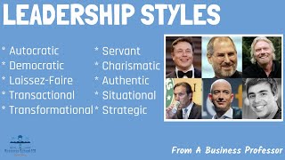 10 Most Common Types of Leadership Styles With RealWorld Examples  From A Business Professor [upl. by Nonnahsed]