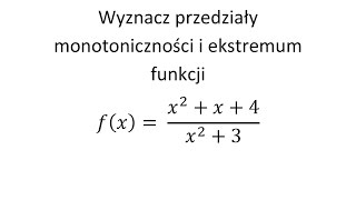 Wyznacz przedziały monotoniczności i ekstrema funkcji cz5 [upl. by Themis]