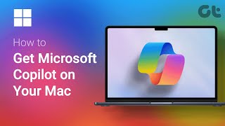 How to Get Microsoft Copilot on Your Mac  Guiding Tech [upl. by Ashwell]