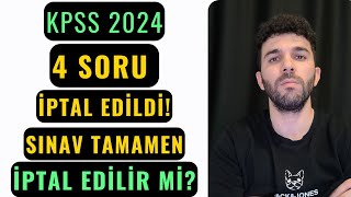 KPSS 2024 İPTAL OLUR MU 4 SORU İPTAL EDİLDİ [upl. by Sklar820]