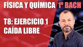 Ejercicio 1  Caída libre  Tema 8  Física y Química 1 Bachillerato [upl. by Kaufman]