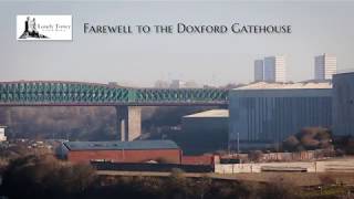 FAREWELL TO DOXFORD GATESHOUSE  SUNDERLAND [upl. by Los]