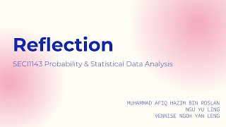 SECI1143 Probability amp Statistical Data Analysis Reflection Section 02 [upl. by Alena]