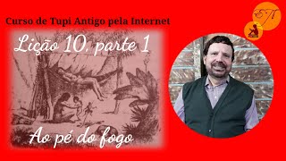 Curso de Tupi Antigo pela Internet  Lição 10 parte 1  quotAo pé do fogoquot [upl. by Mail]