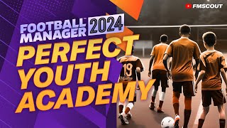 How To Create A WORLD CLASS Youth Academy In FM24 [upl. by Eltotsira]