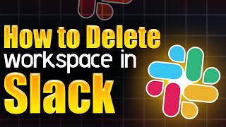 How to delete Workspace in Slack  Step by Step Guide [upl. by Aundrea]