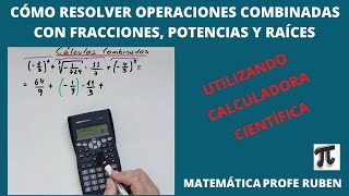 Cómo resolver operaciones combinadas con fracciones potencias y raíces utilizando la calculadora [upl. by Leahcimal]