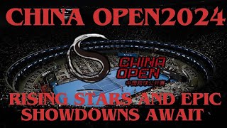 quotChina Open 2024 Rising Stars and Epic Showdowns Awaitquot [upl. by Giraud111]