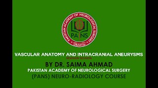 Vascular anatomy amp intracranial aneurysms Revision session by Dr Saima Ahmad  PANS  NRC [upl. by Erimahs376]