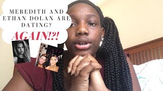 Meredith and Ethan Dolan are dating AGAIN [upl. by Ellenoj]