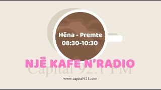 LIVE  Një kafe nRadio  921 Capital FM [upl. by Refitsirhc]