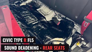 SOUND DEADENING  REAR SEATS  FL5 CIVIC TYPE R [upl. by Mathian]