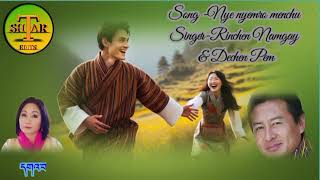 SongNye myemro menchu bum SingerRinchen Namgay amp Dechen Pem [upl. by Aonehc]