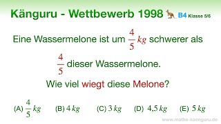 B4 🦘 Känguru 1998 🦘 Klasse 5 und 6  Wie schwer ist die Melone [upl. by Luis]