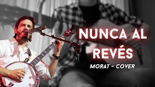 NUNCA AL REVÉS  Morat Guitar Cover [upl. by Kaliope]