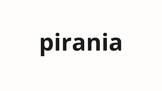 How to pronounce pirania  ピラニア piranha in Japanese [upl. by Kimberlyn]