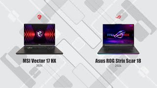 MSI Vector 17 HX 2024 vs Asus ROG Strix SCAR 18 2024 G834 [upl. by Scevo277]