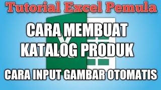 Tutorial dan Cara bagaimana membuat Katalog produk pada Excel [upl. by Araed]