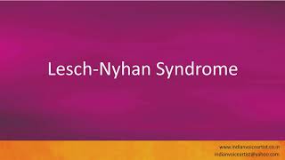 Pronunciation of the words quotLeschNyhan Syndromequot [upl. by Costanza]