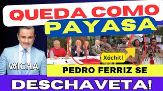 COMO PAYASA QUEDÃ“ XÃ“CHITL PEDRO FERRIZ CONTRA TELEVISORAS [upl. by Cynthea]