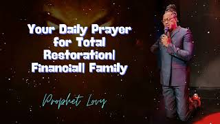 Your Daily Prayer for Total Restoration Financial  Prophet Lovy [upl. by Aima959]