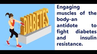 Engaging muscles of the bodyan antidote to fight diabetes and insulin resistance [upl. by Griff166]