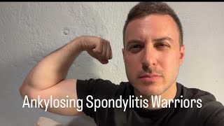 Ankylosing Spondylitis Warriors…We Must Keep Going [upl. by Arorua]