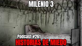 Milenio 3  Historias de miedo Podcast 261 [upl. by Leorsiy]