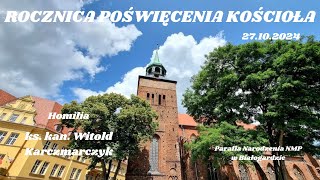 UROCZYSTOŚĆ ROCZNICY POŚWIĘCENIA KOŚCIOŁA  Homilia  ks kan Witold Karczmarczyk 27102024 [upl. by Acillegna]