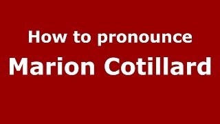 How to pronounce Marion Cotillard FrenchFrance  PronounceNamescom [upl. by Sheilah]