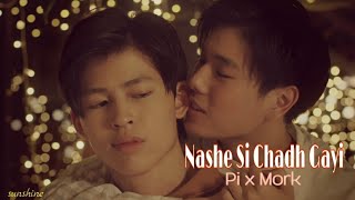 Pi x Mork ❤️ Hindi Song Mix ❤️ Nashe Si Chadh Gayi ❤️ Thai BL Drama ❤️ Fish Upon The Sky ❤️ [upl. by Uzziel544]