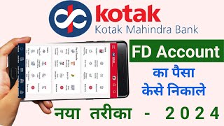 Kotak Mahindra Bank FD Account ka Paisa kaise nikale  How to withdraw money from FD Account 2024 [upl. by Yruy899]