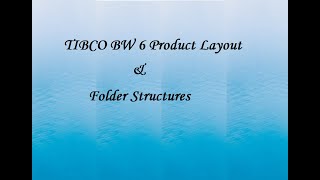 TIBCO BW 6 Product Layout  TIBCO BW 6 Folder Structures [upl. by Newol]