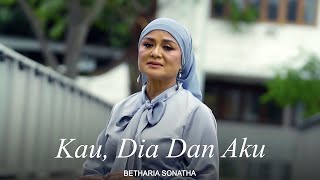 Betharia Sonatha  Kau Dia Dan Aku Official Music Video [upl. by Florina]