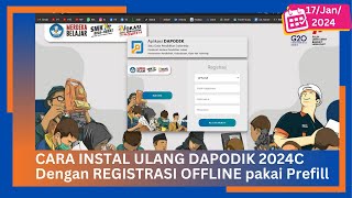 CARA INSTAL ULANG DAPODIK 2024C DENGAN REGISTRASI OFFLINE MENGGUNAKAN PREFILL [upl. by Atsira]