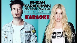 Emrah Karaduman feat Aleyna Tilki  Cevapsız Çınlama Karaoke [upl. by Dupaix]