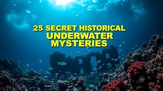 25 MYSTERIOUS Historical Locations Underwater You Must See [upl. by Attebasile785]