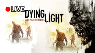 Dying Light Late Night Zombie Hunting Livestream Pt 4 [upl. by Hirai]