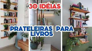 30 IDEIAS de PRATELEIRAS para LIVROS DIY para OTIMIZAR ESPAÇOS e DECORAR [upl. by Sivek864]