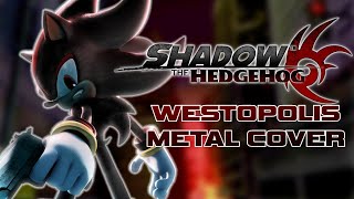 SHADOW THE HEDGEHOG  WESTOPOLIS METAL COVER [upl. by Gnanmas]