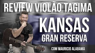 Review Violão Tagima Kansas Gran Reserva  Com Maurício Alabama [upl. by Derrej777]