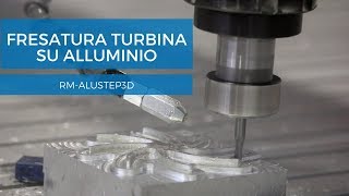 Fresatura turbina in alluminio  AluStep [upl. by Cromwell]