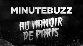 MINUTEBUZZ AU MANOIR DE PARIS [upl. by Ellesor925]