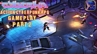 Cyberika Action Cyberpunk RPG Gameplay  Part 2 [upl. by Pomeroy]