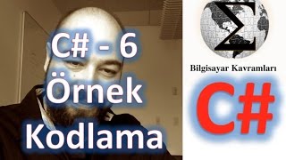 C C Sharp Eğitimi 6 Örnek Kodlama ve Temeller [upl. by River]