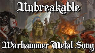 Unbreakable  Warhammer 40K Metal Song [upl. by Hendrix]