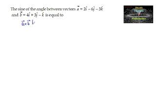 The sine of the angle between vectors a2i6j3k b4i3jkVector algebraclass 12CBSEBOARDNCERT [upl. by Virginie]