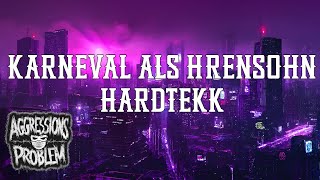 Karneval als Hrensohn  Aggressionsproblem [upl. by Firahs523]